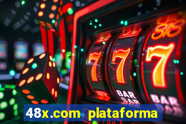 48x.com plataforma de jogos